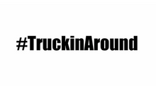 Load image into Gallery viewer, #TRUCKINAROUND DECAL

