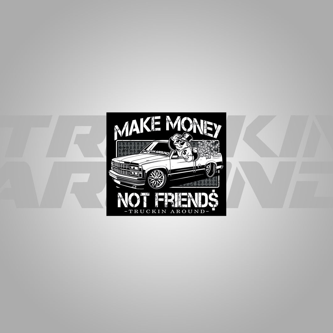 Make Money Not Friends Sticker