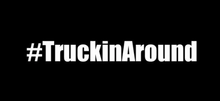 Load image into Gallery viewer, #TRUCKINAROUND DECAL
