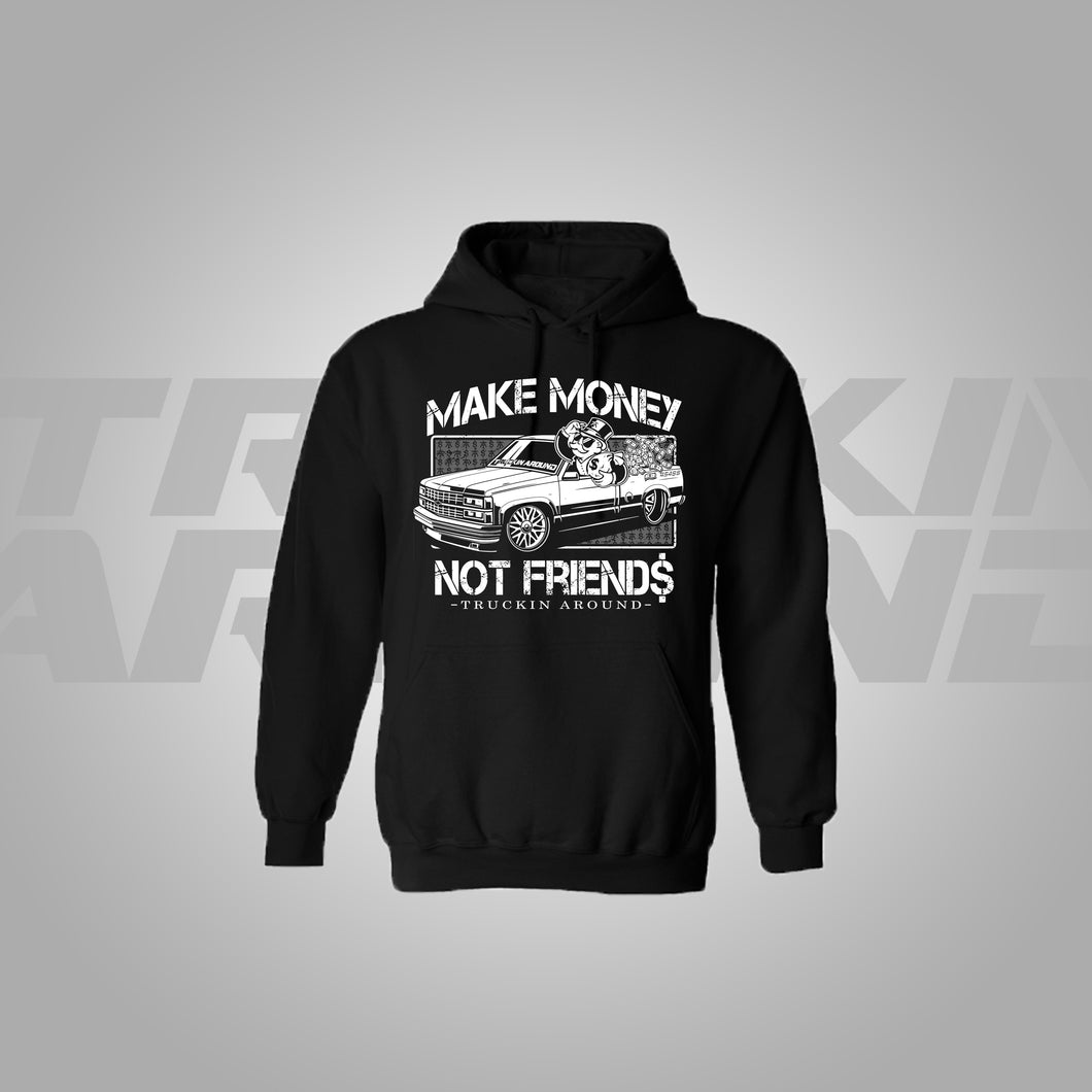 MAKE MONEY NOT FRIENDS HOODIE