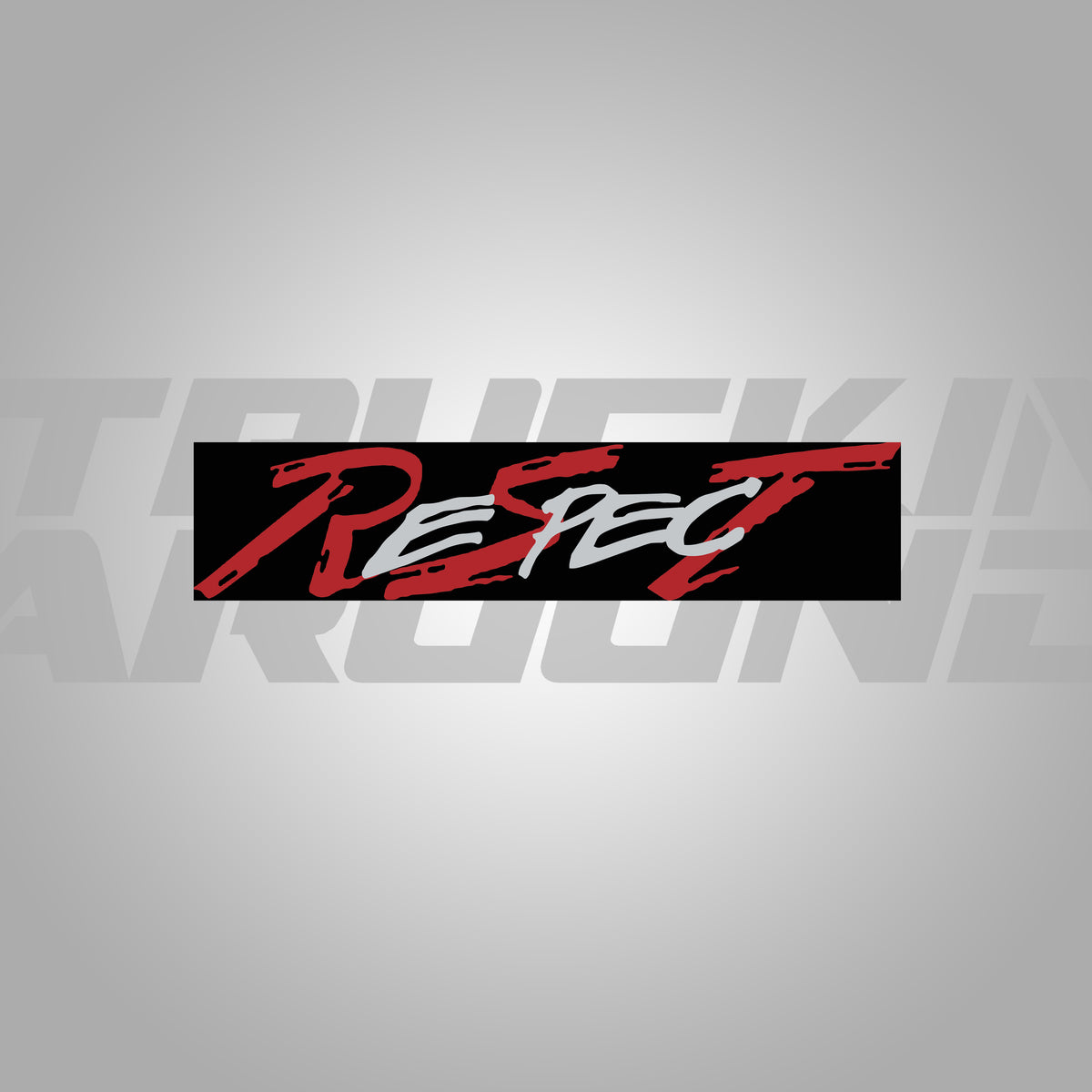 RESPECT STICKER – TruckinAround